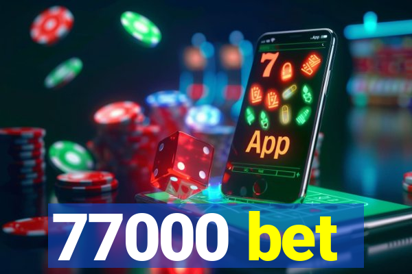 77000 bet